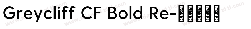 Greycliff CF Bold Re字体转换